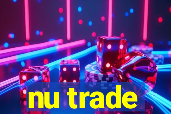 nu trade